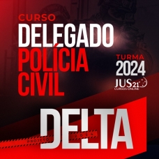 Projeto Delta 2024 (Jus21 2024) Delegado da Polícia Civil - Curso Extensivo (Objetiva e Discursiva)